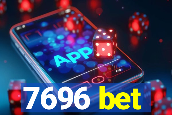 7696 bet